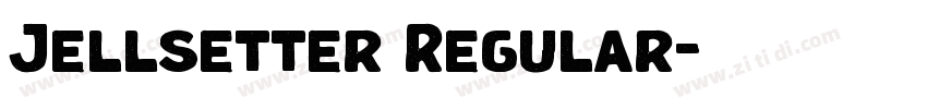 Jellsetter Regular字体转换 Jellsetter Regular字体转换